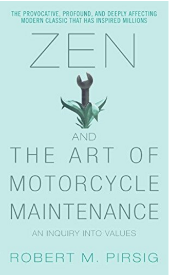 Philosophy: 'Zen and the Art of Motorcycle Maintenance' by Robert M. Pirsig