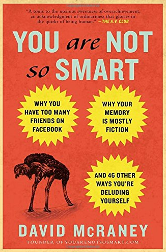 Psychology: 'You Are Not So Smart' by David McRaney