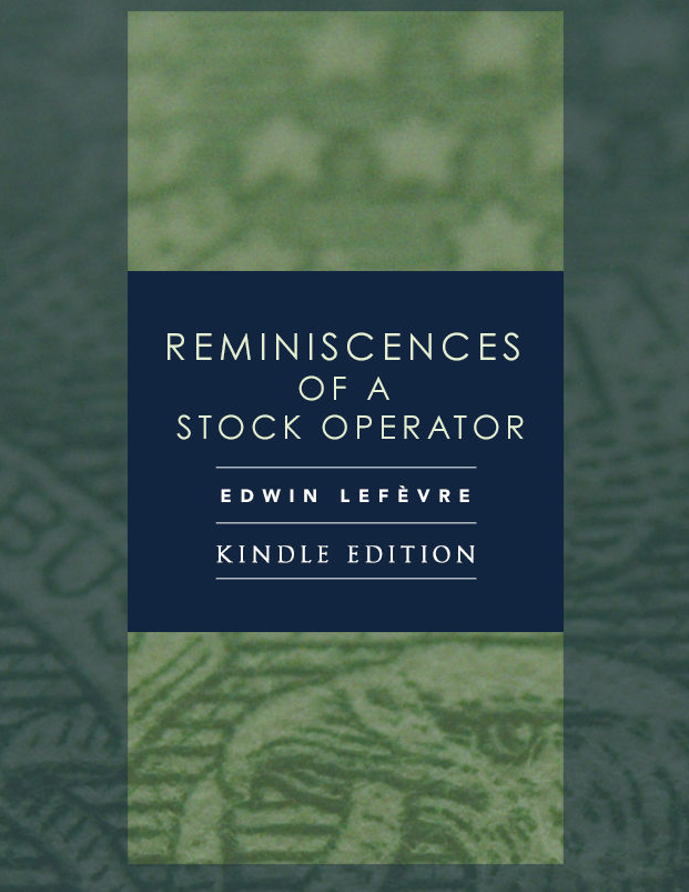 "Reminiscences of a Stock Operator" by Edwin Lefevre