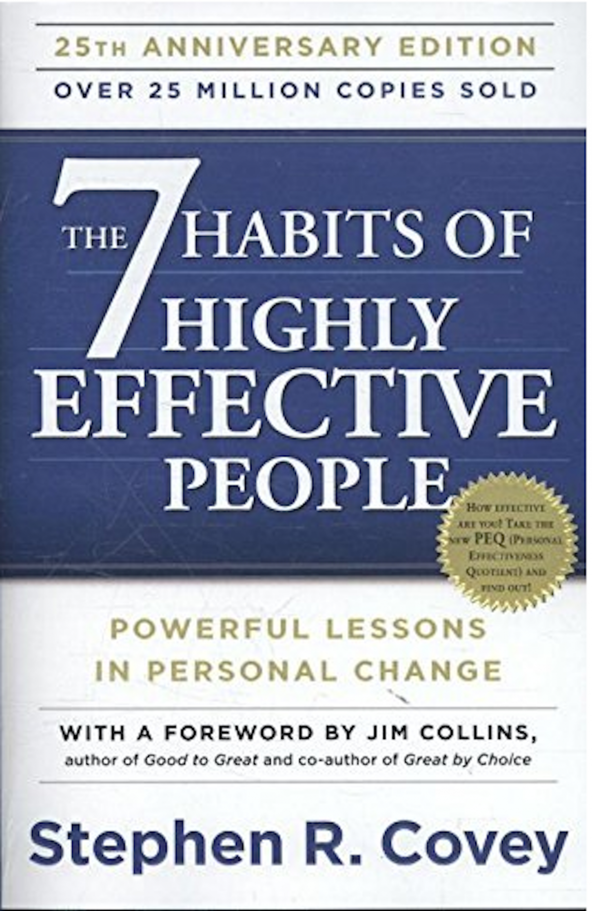 'The 7 Habits of Highly Effective People: Powerful Lessons in Personal Change,' by Stephen R. Covey