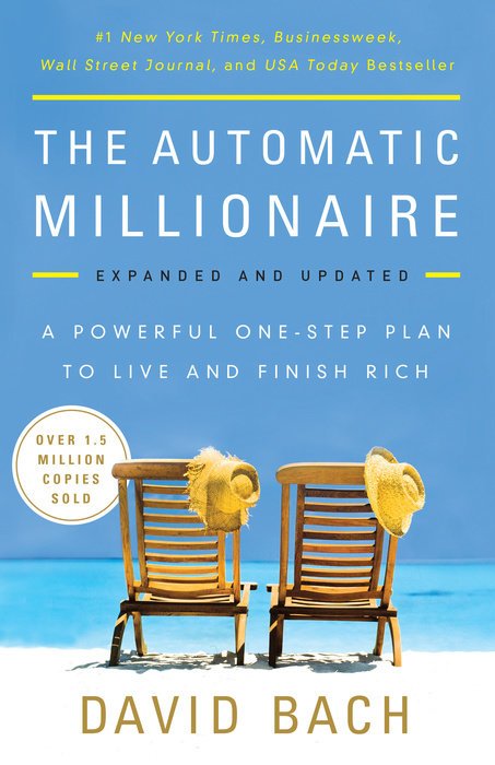 'The Automatic Millionaire: A Powerful One-Step Plan to Live and Finish Rich' by David Bach