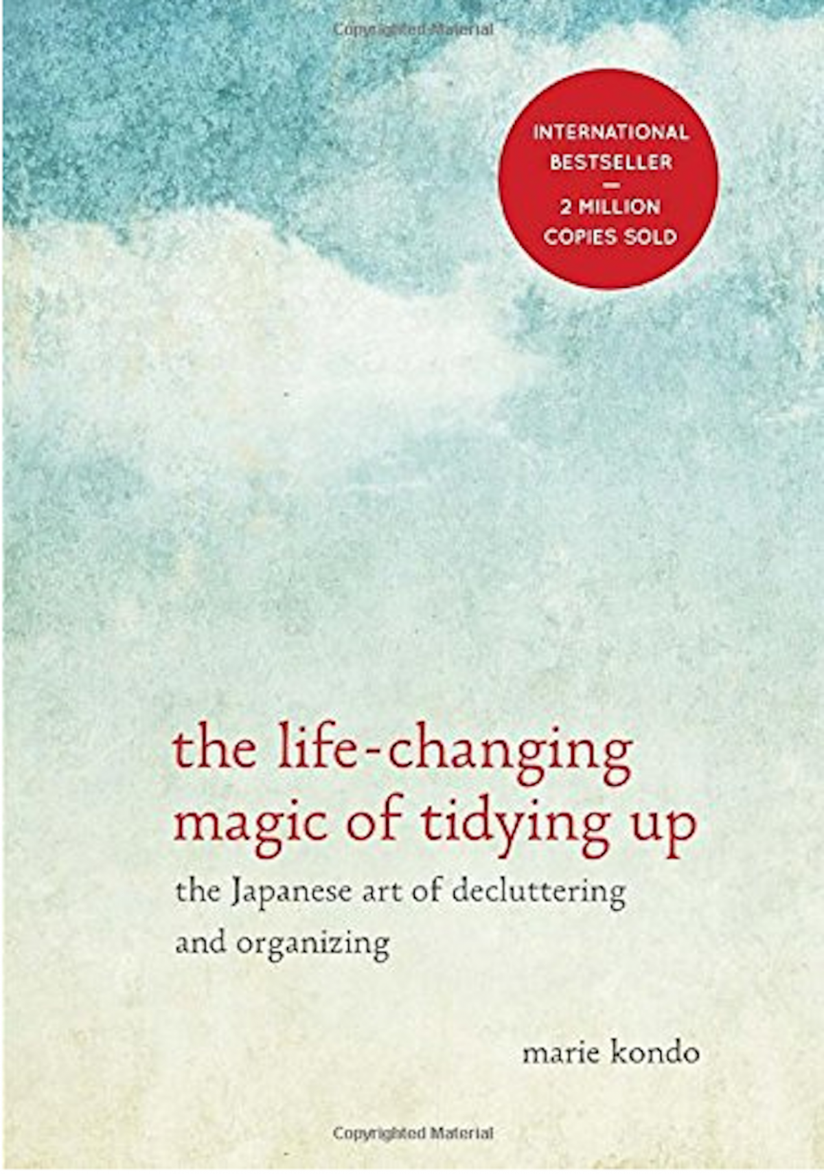 'The Life-Changing Magic of Tidying Up: The Japanese Art of Decluttering and Organizing,' by Marie Kondo