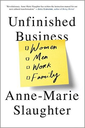 'Unfinished Business' by Anne-Marie Slaughter