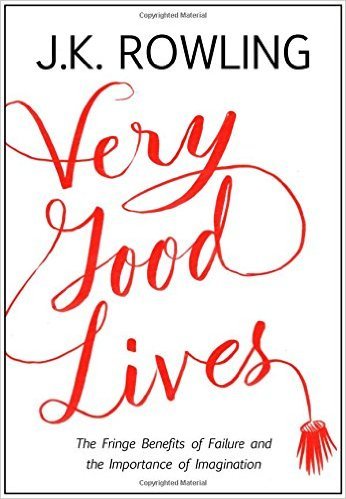 'Very Good Lives' by J.K. Rowling