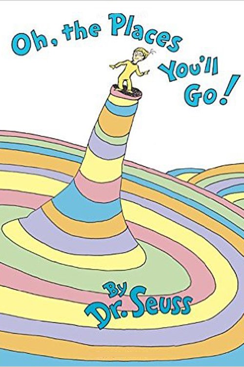 'Oh, the Places You'll Go!' by Dr. Seuss