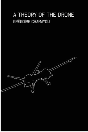 WJT Mitchell, U Chicago: 'A Theory of the Drone,' by Gregoire Chamayou